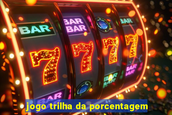 jogo trilha da porcentagem